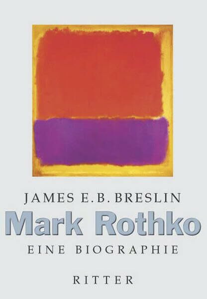Mark Rothko: Eine Biographie