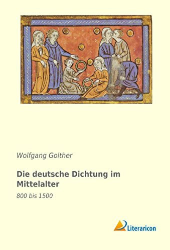 Die deutsche Dichtung im Mittelalter: 800 bis 1500