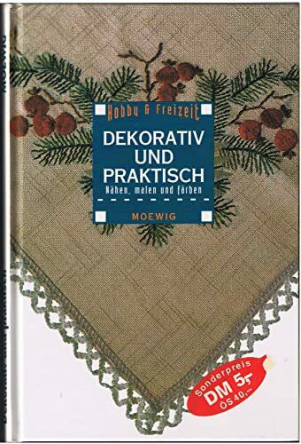 Dekorativ und praktisch : Nähen, malen und färben.