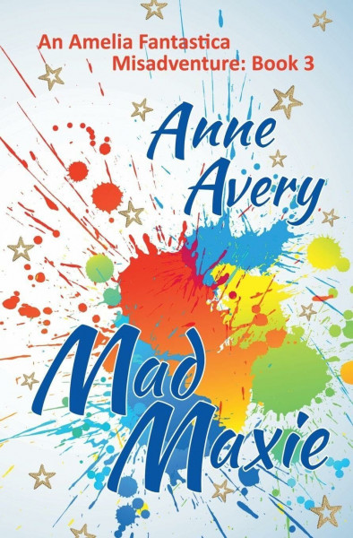 Mad Maxie (Amelia Fantastica Misadventure, Band 3)
