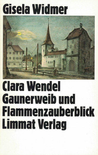 Clara Wendel, Gaunerweib und Flammenzauberblick: Eine Erzahlung (German Edition)