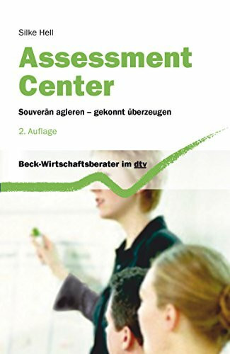 Assessment Center: Souverän agieren - gekonnt überzeugen