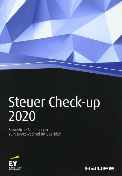 Steuer Check-up 2020: Steuerliche Neuerungen zum Jahreswechsel im Überblick