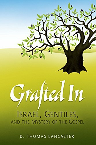 Grafted In: Israel, Gentiles, & the Mystery of the Gospel Grafted In: Israel, Gentiles, & the Mystery of the Gospel