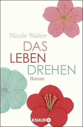 Das Leben drehen: Roman