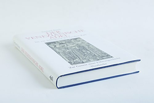 Der venezianische Adel bis zur Schliessung des Grossen Rats: Zur Genese einer Führungsschicht (Kieler Historische Studien, Band 33)