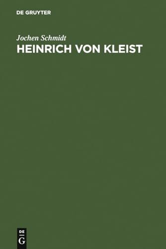 Heinrich von Kleist: Studien zu seiner poetischen Verfahrensweise Heinrich von Kleist: Studien zu seiner poetischen Verfahrensweise