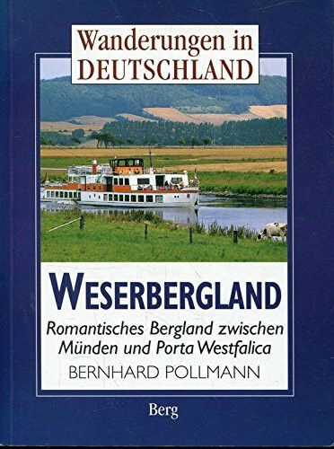 Weserbergland. Romantisches Bergland zwischen Münden und Porta Westfalica