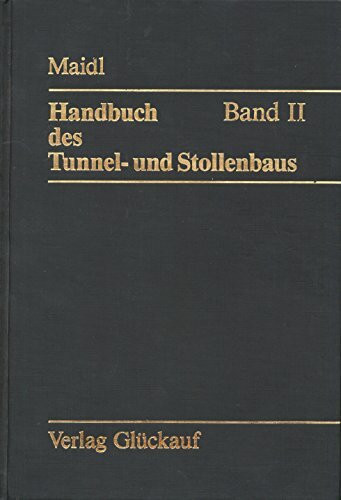 Handbuch des Tunnel- und Stollenbaus, Bd.2, Grundlagen und Zusatzleistungen für Planung und Ausführung