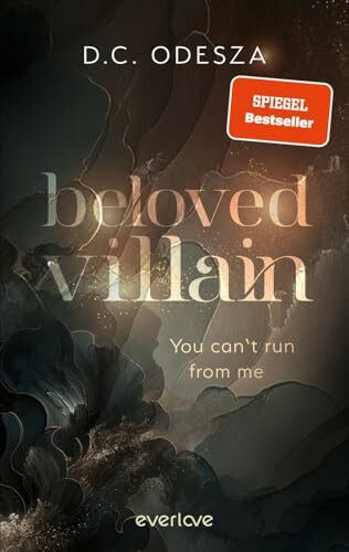 Beloved Villain – You can't run from me (Beloved Villain 1): Roman | Düstere Geheimnisse und verführerische Momente | Dark Romance-Bestseller