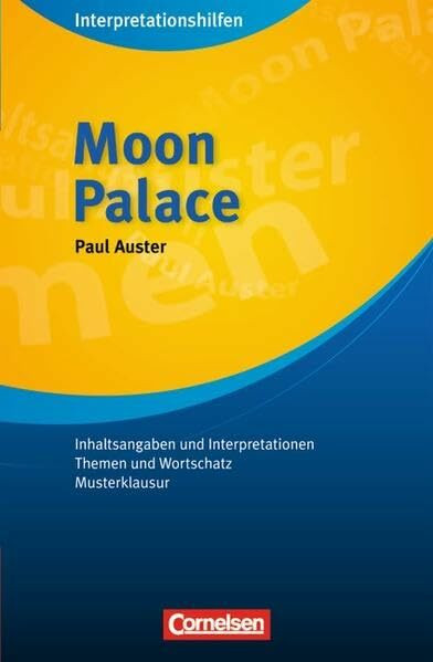 Cornelsen Senior English Library - Literatur: Ab 11. Schuljahr - Moon Palace: Interpretationshilfe: Inhaltsangaben und Interpretationen - Themen und Wortschatz - Musterklausur