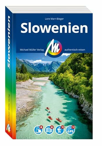 MICHAEL MÜLLER Reiseführer Slowenien: 100% authentisch, aktuell und vor Ort recherchiert. Inkl. Faltkarte & App. (MM-Reisen)