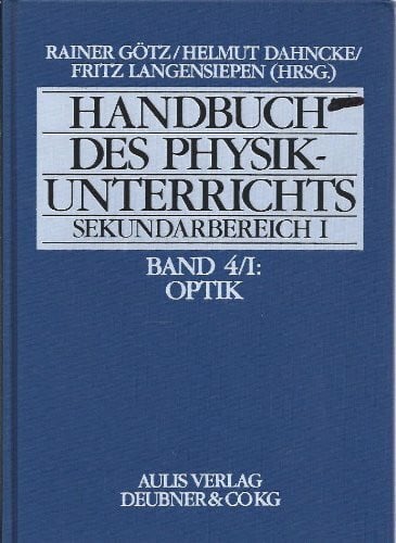 Handbuch des Physikunterrichts. Sekundarstufe I: Handbuch des Physikunterrichts, Sekundarbereich I, 8 Bde. in 9 Tl.-Bdn, Bd.4/1, Optik I