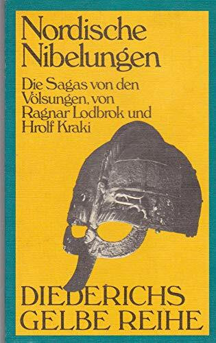 Nordische Nibelungen. Die Sagas von den Völsungen, von Ragnar Lodbrok und Hrolf Kraki