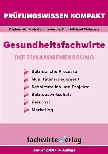 Gesundheitsfachwirte: Prüfungswissen kompakt: Die Zusammenfassung