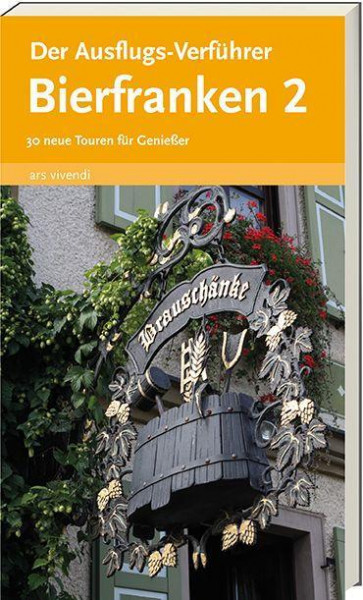 Der Ausflugs-Verführer Bierfranken Vol. 2