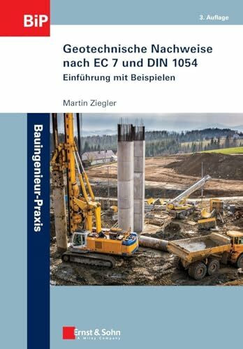 Geotechnische Nachweise nach EC 7 und DIN 1054: Einführung mit Beispielen (Bauingenieur-Praxis)