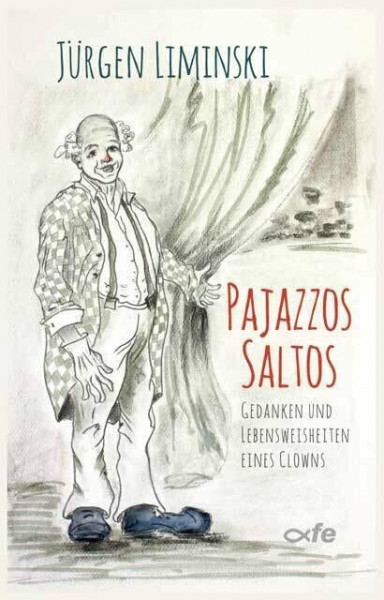 Pajazzos Saltos: Gedanken und Lebensweisheiten eines Clowns