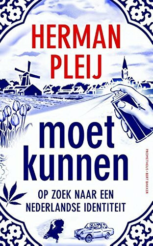 Moet kunnen: over de constructie van Nederlandse identiteiten