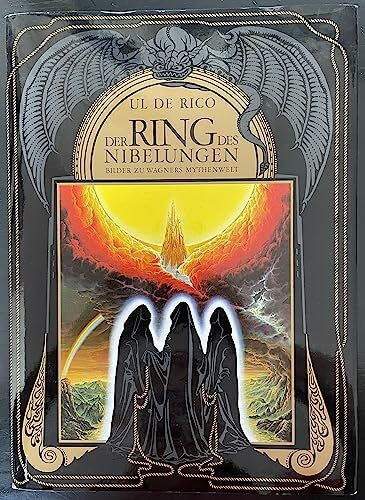 Der Ring des Nibelungen: Richard Wagners mythologisch-dramatische Dichtung in einer Nacherzählung in 53 Szenen