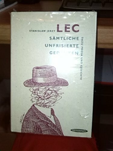 Sämtliche unfrisierte Gedanken: Dazu Prosa und Gedichte