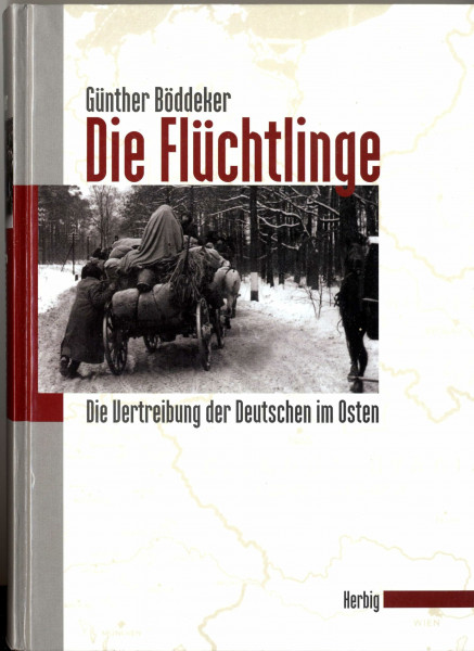 Die Flüchtlinge: Die Vertreibung der Deutschen im Osten