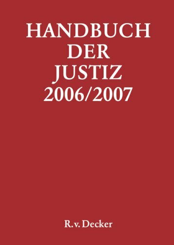 Handbuch der Justiz 2006/2007: Die Träger und Organe der Recht sprechenden Gewalt in der Bundesrepublik Deutschland