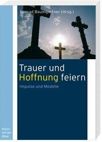 Trauer und Hoffnung feiern