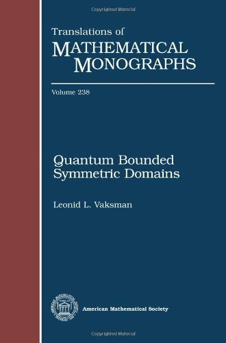 Quantum Bounded Symmetric Domains (Translations of Mathematical Monographs, 238, Band 238)