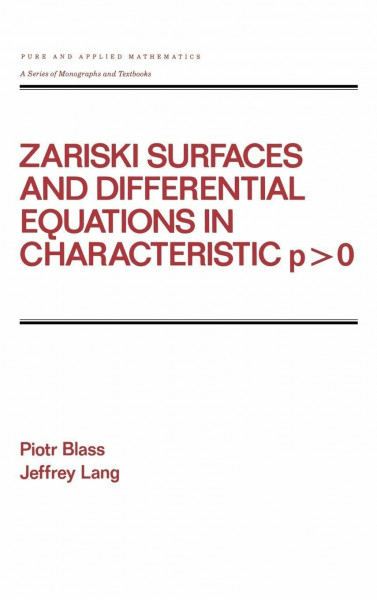 Zariski surfaces and differential equations in characteristic p>o (Pure and applied mathematics, Band 106)