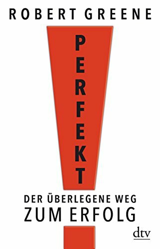 Perfekt: Der überlegene Weg zum Erfolg