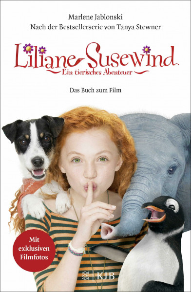 Liliane Susewind: Ein tierisches Abenteuer – Das Buch zum Film: Nach der gleichnamigen Bestsellerserie von Tanya Stewner. Mit exklusiven Filmfotos (Liliane Susewind ab 8)