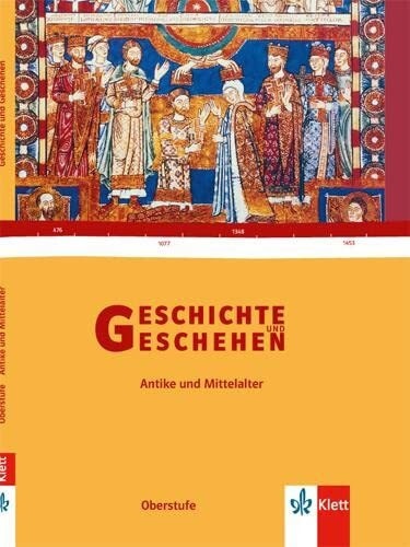 Geschichte und Geschehen Oberstufe. Antike/Mittelalter: Schulbuch Klasse 11