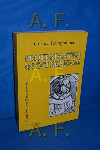 Protestanten in Österreich: Geschichte und Dokumentation