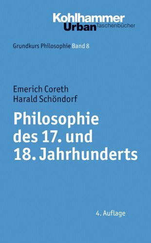 Philosophie des 17. und 18. Jahrhunderts (Grundkurs Philosophie, 8,2, Band 352)