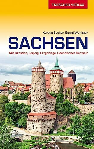 Reiseführer Sachsen: Mit Dresden, Leipzig, Erzgebirge und Sächsischer Schweiz