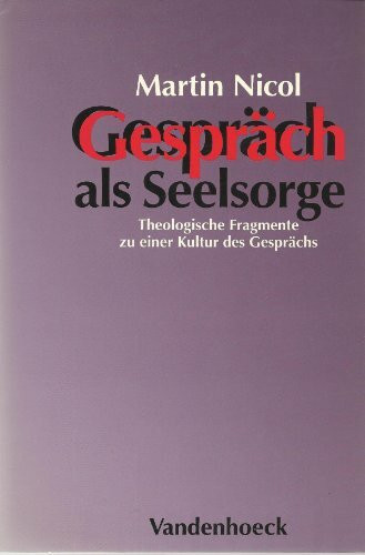 Gespräch als Seelsorge: Theologische Fragmente zu einer Kultur des Gesprächs. letzte Ex. zum halben Preis
