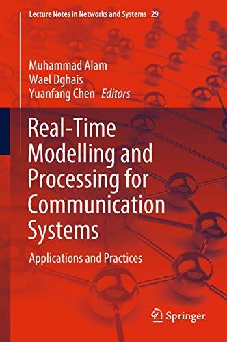 Real-Time Modelling and Processing for Communication Systems: Applications and Practices (Lecture Notes in Networks and Systems, 29, Band 29) Real-Time Modelling and Processing for Communication Systems: Applications and Practices (Lecture Notes in Networks and Systems, 29, Band 29)
