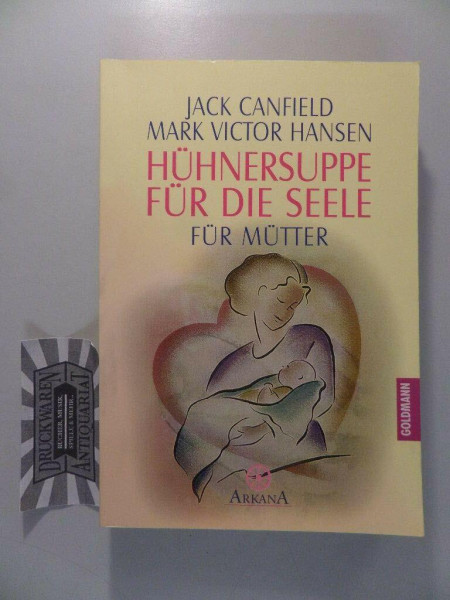 Hühnersuppe für die Seele: für Mütter