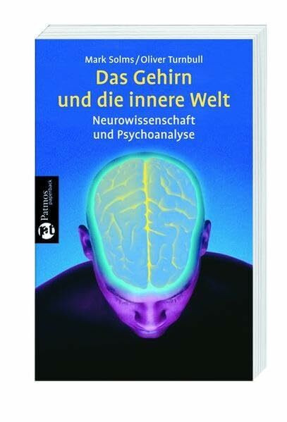 Das Gehirn und die innere Welt: Neurowissenschaften und Psychoanalyse (Patmos Paperback)