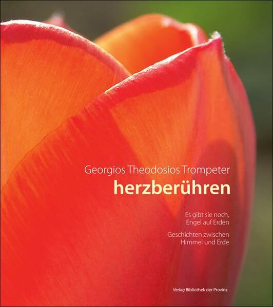 herzberühren: Es gibt sie noch, Engel auf Erden · Geschichten zwischen Himmel und Erde