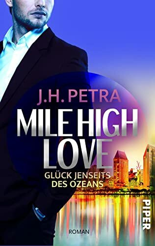 Mile High Love – Glück jenseits des Ozeans (Mile High-Reihe 3): Roman | Spicy Second-Chance-Romance in Spanien