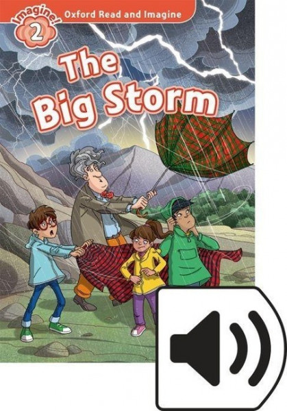 Oxford Read and Imagine: Level 2. The Big Storm Audio Pack