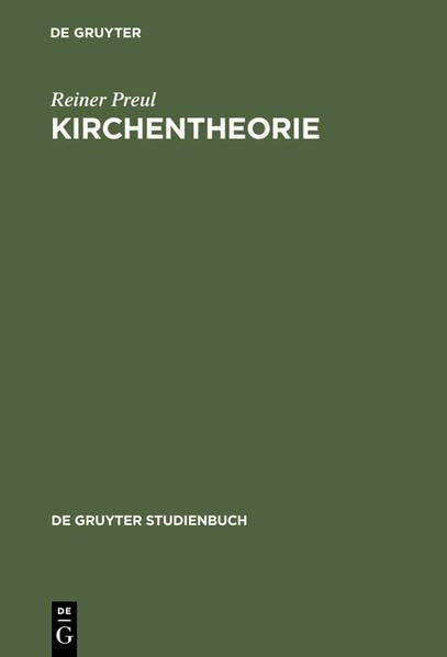 Kirchentheorie: Wesen, Gestalt und Funktion der Evangelischen Kirche (de Gruyter Studienbuch)