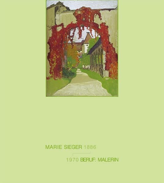 Marie Sieger: 1886-1970 Beruf: Malerin