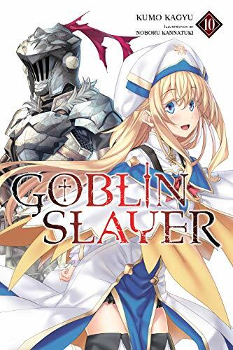 Goblin Slayer, Vol. 10 (light novel): Volume 10 (GOBLIN SLAYER LIGHT NOVEL SC, Band 10) Goblin Slayer, Vol. 10 (light novel): Volume 10 (GOBLIN SLAYER LIGHT NOVEL SC, Band 10)