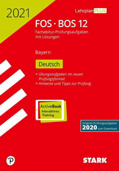 STARK Abiturprüfung FOS/BOS Bayern 2021 - Deutsch 12. Klasse: Buch + ActiveBook (STARK-Verlag - Abitur-Prüfungen)