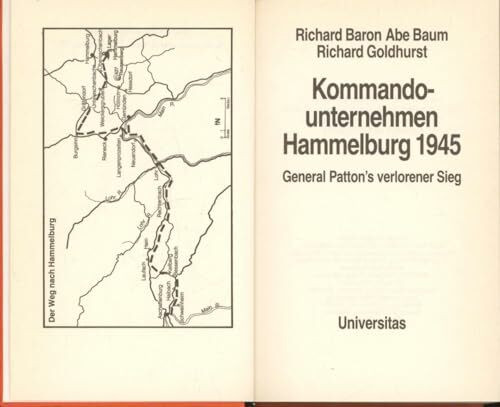 Kommandounternehmen Hammelburg 1945. General Patton's verlorener Sieg
