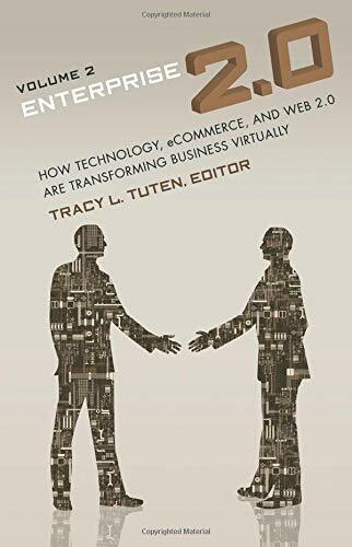 Enterprise 2.0: How Technology, eCommerce, and Web 2.0 are Transforming Business Virtually Volume 2: The Behavioral Enterprise Enterprise 2.0: How Technology, eCommerce, and Web 2.0 are Transforming Business Virtually Volume 2: The Behavioral Enterprise