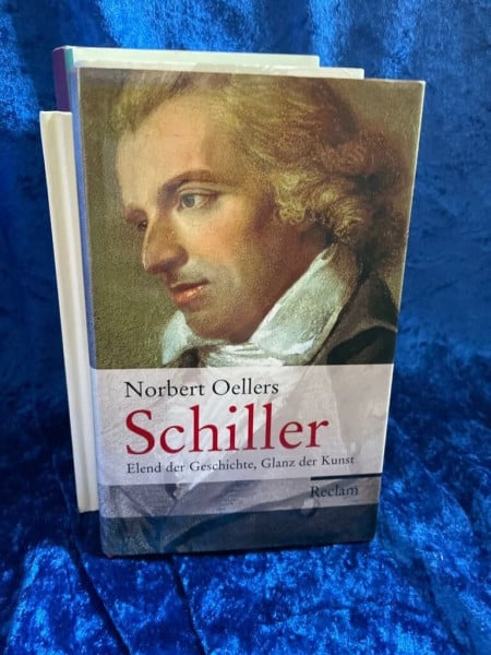 Schiller: Elend der Geschichte, Glanz der Kunst